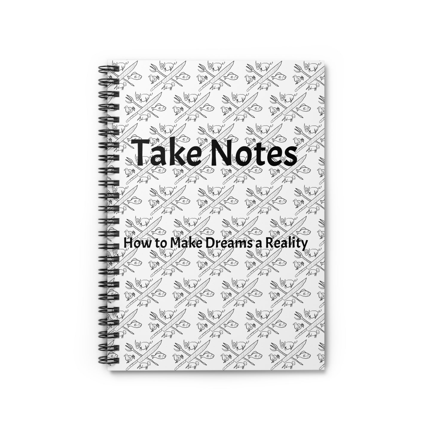 Take Notes Spiral Notebook — "How to Make Dreams a Reality" Ruled Journal